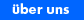 &uuml;ber uns